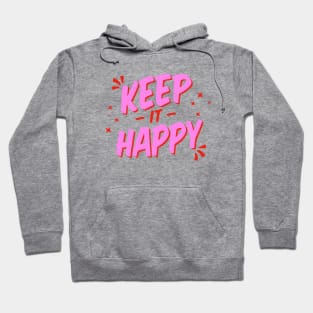 Keep it happy Lettering Hoodie